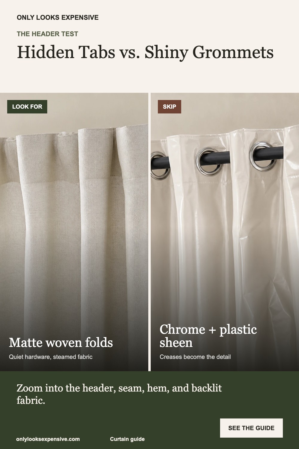Matte hidden-tab curtain versus shiny grommet curtain