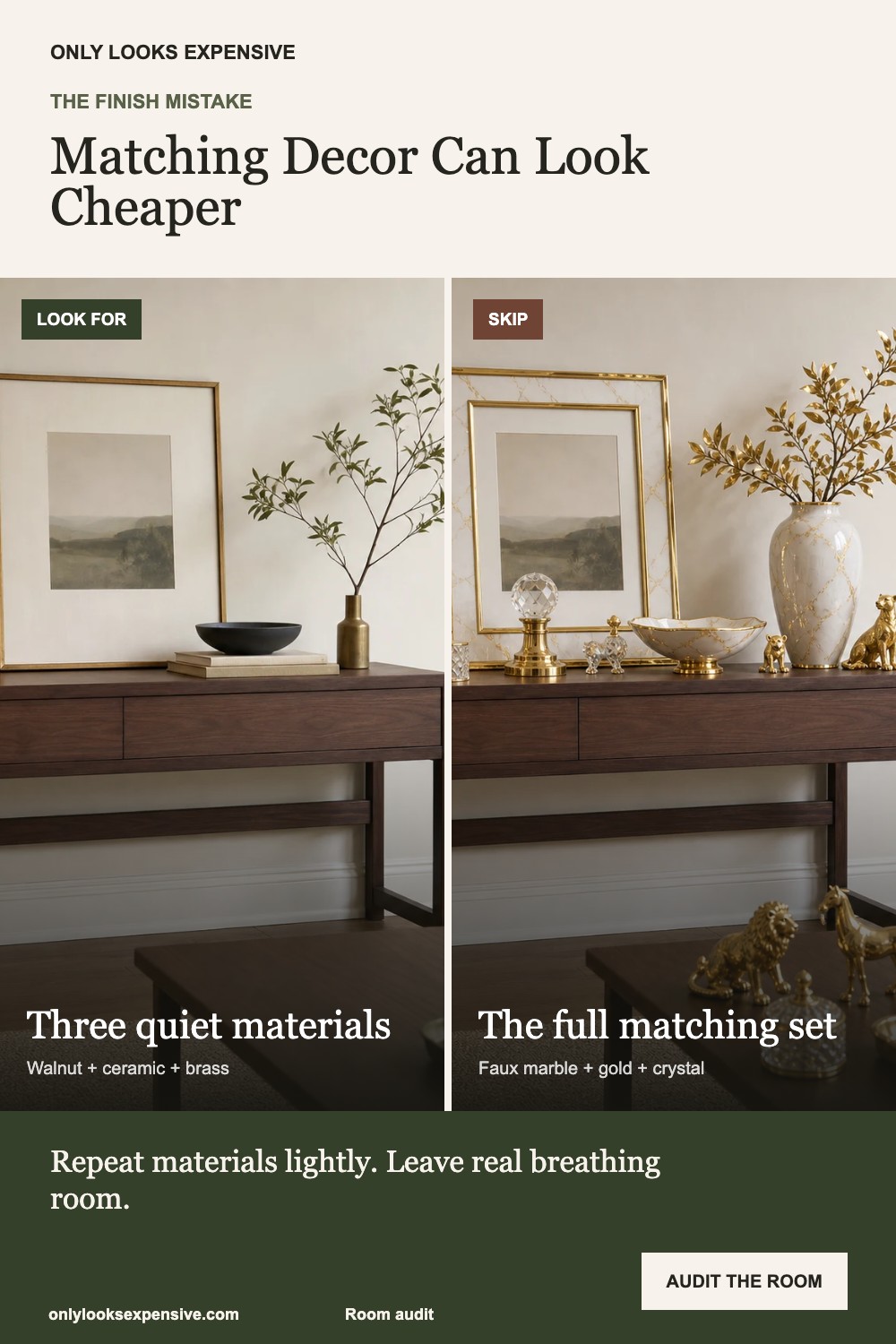 Restrained repeated materials versus matching faux-luxury clutter
